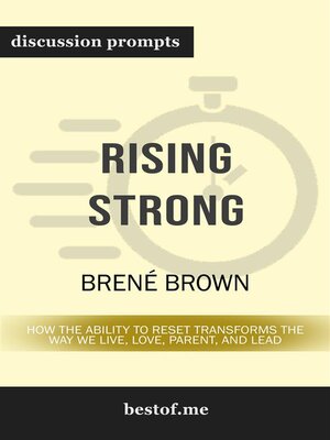 cover image of Summary--"Rising Strong--How the Ability to Reset Transforms the Way We Live, Love, Parent, and Lead" by Brené Brown | Discussion Prompts